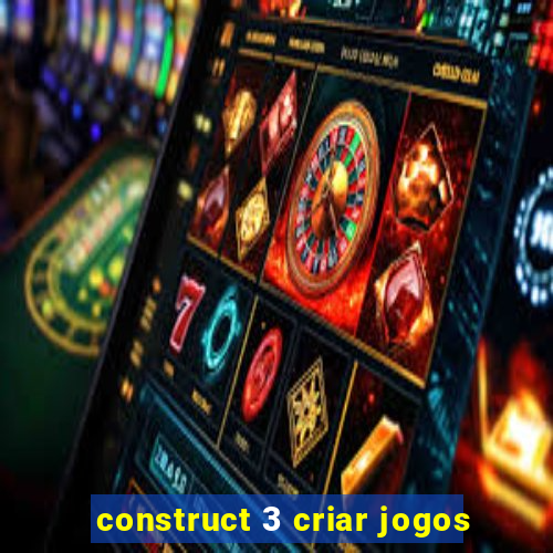 construct 3 criar jogos